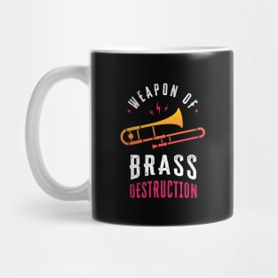 Weapon of brass destruction Mug